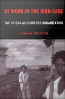 At work in the iron cage the prison as gendered organization /