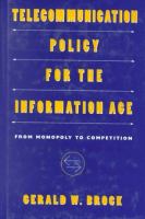 Telecommunication policy for the information age : from monopoly to competition /