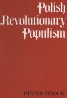 Polish revolutionary populism : a study in agrarian socialist thought from the 1830s to the 1850s /