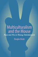 Multiculturalism and the Mouse race and sex in Disney entertainment /