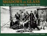 Shadows on glass : the Indian world of Ben Wittick /