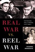 Real war vs. reel war veterans, Hollywood, and WWII /