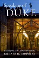 Speaking of Duke : Leading the Twenty-First-Century University.