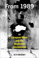 From 1989, or European music and the modernist unconscious /