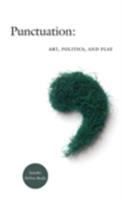 Punctuation : art, politics, and play /