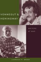 Vonnegut and Hemingway : Writers at War.