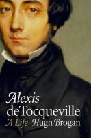Alexis de Tocqueville : a life /