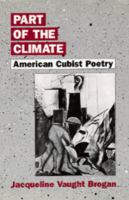 Part of the climate : American cubist poetry /