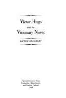 Victor Hugo and the visionary novel /