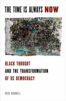 The time is always now : black political thought and the fight against radical conservatism /