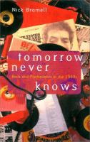 Tomorrow never knows : rock and psychedelics in the 1960s /