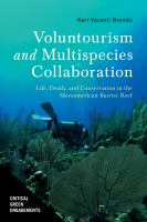 Voluntourism and Multispecies Collaboration Life, Death, and Conservation in the Mesoamerican Barrier Reef /