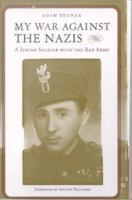 My war against the Nazis a Jewish soldier with the Red Army /