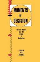 Moments of decision : political history and the crises of radicalism /