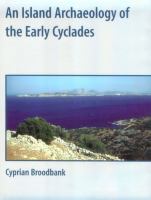 An island archaeology of the early Cyclades /