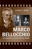 Marco Bellocchio : the cinematic I in the political sphere /