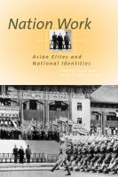 Nation Work : Asian Elites and National Identities.