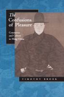 The Confusions of Pleasure : Commerce and Culture in Ming China.