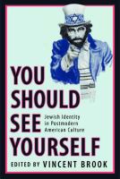 'You Should See Yourself' : Jewish Identity in Postmodern American Culture.