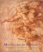 Mantegna to Rubens : the Weld-Blundell drawings collection /