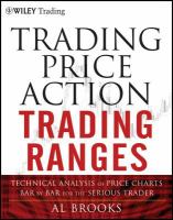 Trading price action trading ranges technical analysis of price charts bar by bar for the serious trader /