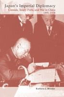 Japan's imperial diplomacy : consuls, treaty ports, and war in China, 1895-1938 /