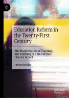 Education Reform in the Twenty-First Century The Marketization of Teaching and Learning at a No-Excuses Charter School /