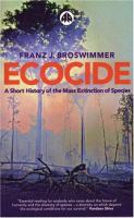 Ecocide : a short history of the mass extinction of species /
