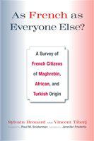 As French as everyone else? a survey of French citizens of Maghrebin, African, and Turkish origin /