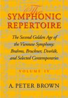 The second golden age of the Viennese symphony : Brahms, Bruckner, Dvořák, Mahler, and selected contemporaries /