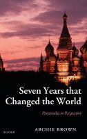 Seven years that changed the world : perestroika in perspective /