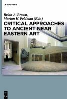 Critical Approaches to Ancient near Eastern Art.