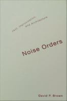 Noise orders : jazz, improvisation, and architecture /