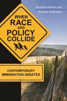 When race and policy collide contemporary immigration debates /