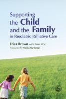 Supporting the Child and the Family in Paediatric Palliative Care.