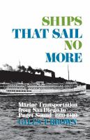 Ships that sail no more : marine transportation from San Diego to Puget Sound, 1910-1940 /