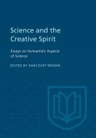 Science and the Creative Spirit : Essays on Humanistic Aspects of Science.