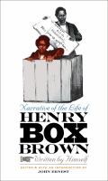 Narrative of the life of Henry Box Brown, written by himself /