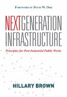 Next generation infrastructure principles for post-industrial public works /