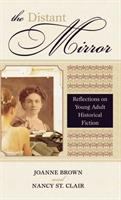 The distant mirror : reflections on young adult historical fiction /