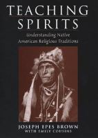 Teaching spirits : understanding Native American religious traditions /