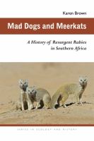 Mad dogs and meerkats a history of resurgent rabies in southern Africa /