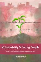 Vulnerability and young people : care and social control in policy and practice /