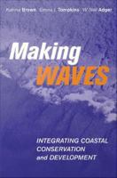 Making Waves : Integrating Coastal Conservation and Development.
