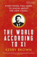 The world according to Xi everything you need to know about the new China /