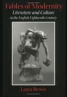 Fables of modernity : literature and culture in the English eighteenth century /