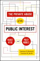 The private abuse of the public interest market myths and policy muddles /