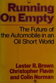 Running on empty : the future of the automobile in an oil-short world /