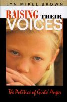 Raising their voices : the politics of girls' anger /