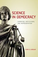 Science in democracy expertise, institutions, and representation /